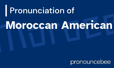 how to pronounce moroccan-american feature image