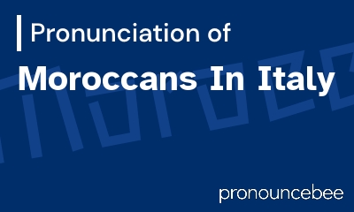 how to pronounce moroccans-in-italy feature image