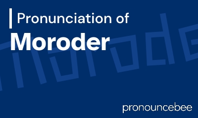 how to pronounce moroder feature image