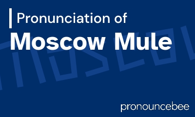 how to pronounce moscow-mule feature image