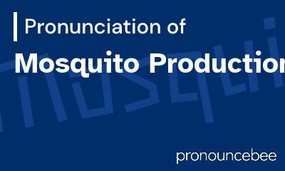 how to pronounce mosquito-productions feature image