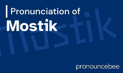 how to pronounce mostik feature image