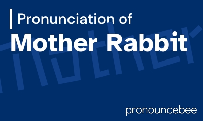how to pronounce mother-rabbit feature image