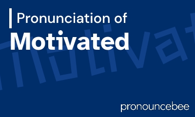 how to pronounce motivated feature image