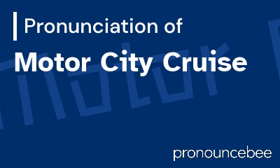 how to pronounce motor-city-cruise feature image