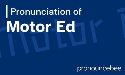 how to pronounce motor-ed feature image