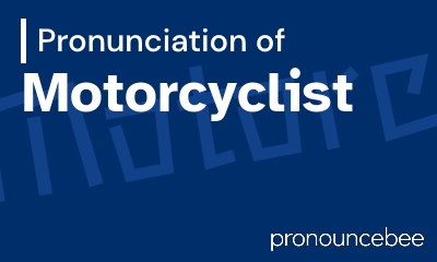 how to pronounce motorcyclist feature image