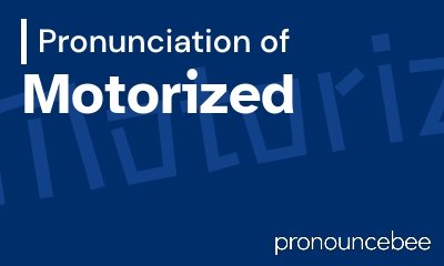 how to pronounce motorized feature image