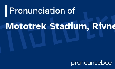 how to pronounce mototrek-stadium-rivne feature image