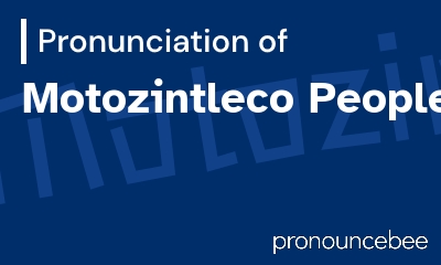how to pronounce motozintleco-people feature image