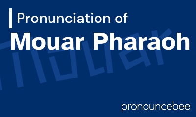how to pronounce mouar-pharaoh feature image