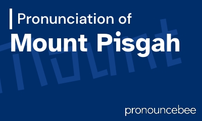 how to pronounce mount-pisgah feature image