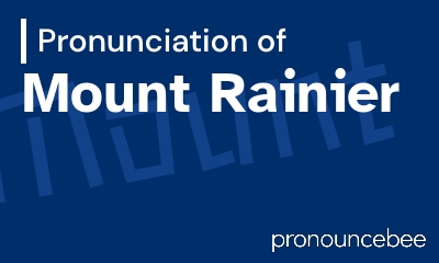 how to pronounce mount-rainier feature image