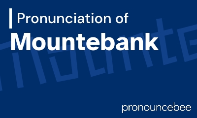how to pronounce mountebank feature image