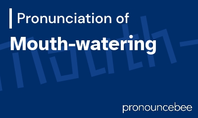 how to pronounce mouth-watering feature image