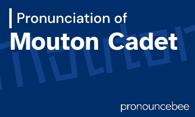 how to pronounce mouton-cadet feature image