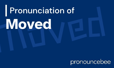 how to pronounce moved feature image