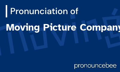 how to pronounce moving-picture-company feature image