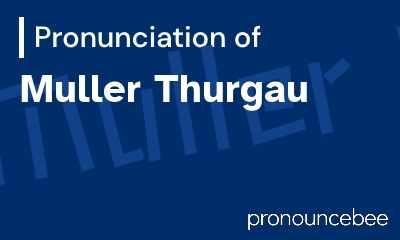 how to pronounce muller-thurgau feature image