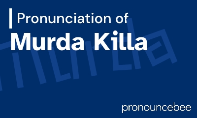 how to pronounce murda-killa feature image