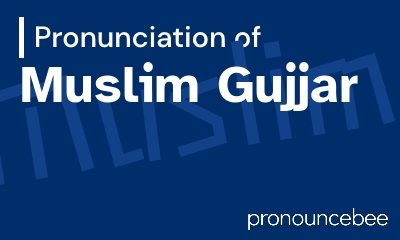 how to pronounce muslim-gujjar feature image