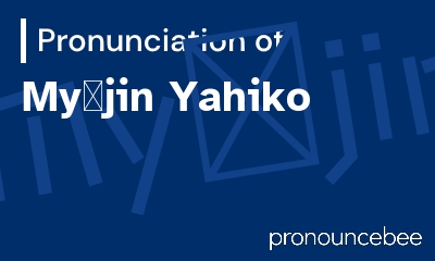how to pronounce my-jin-yahiko feature image