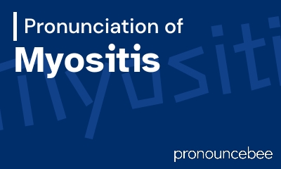 how to pronounce myositis feature image