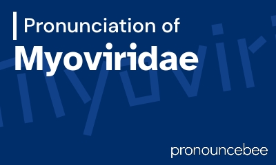 how to pronounce myoviridae feature image