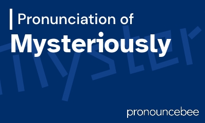 how to pronounce mysteriously feature image