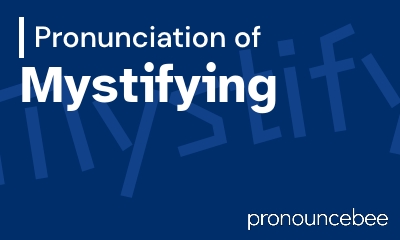 how to pronounce mystifying feature image