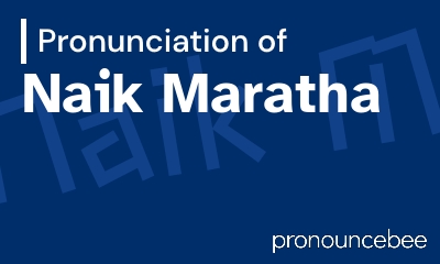 how to pronounce naik-maratha feature image