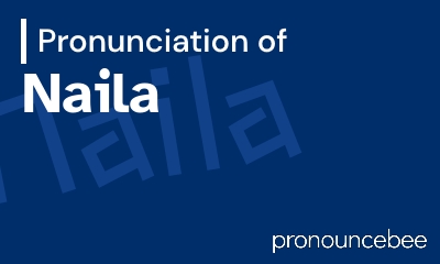 how to pronounce naila feature image