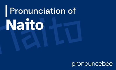 how to pronounce naito feature image