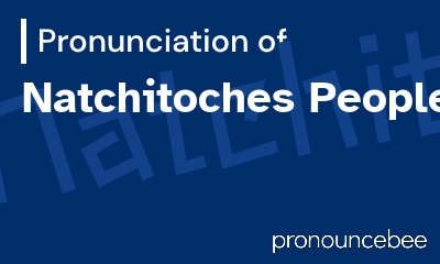 how to pronounce natchitoches-people feature image