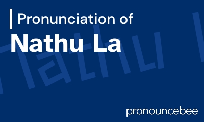 how to pronounce nathu-la feature image