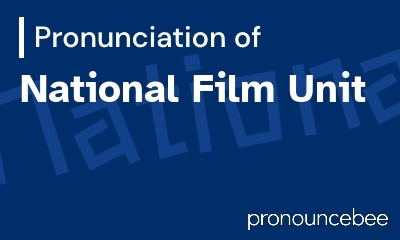 how to pronounce national-film-unit feature image
