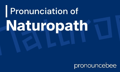 how to pronounce naturopath feature image