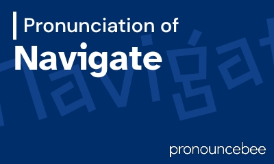 how to pronounce navigate feature image