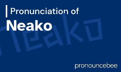 how to pronounce neako feature image