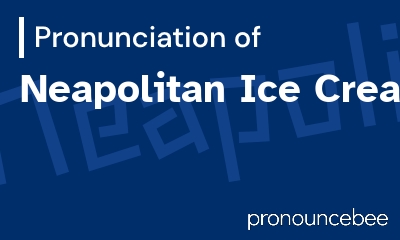 how to pronounce neapolitan-ice-cream feature image