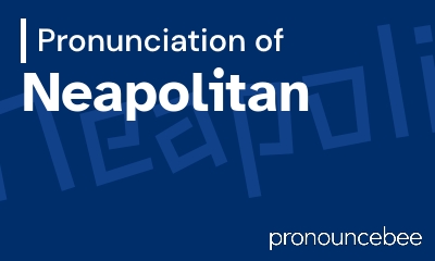 how to pronounce neapolitan feature image