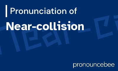 how to pronounce near-collision feature image