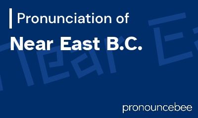 how to pronounce near-east-b-c feature image