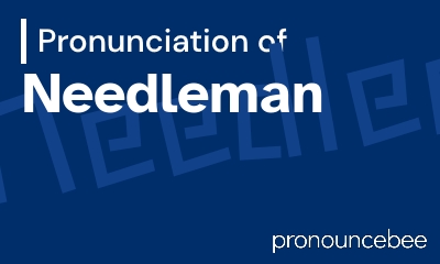 how to pronounce needleman feature image