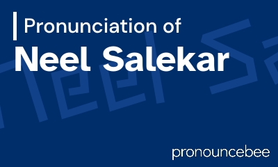 how to pronounce neel-salekar feature image
