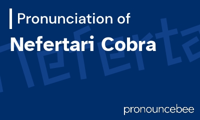 how to pronounce nefertari-cobra feature image