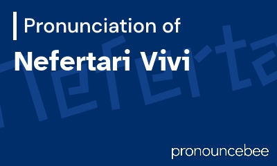 how to pronounce nefertari-vivi feature image