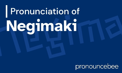 how to pronounce negimaki feature image