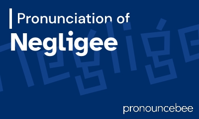 how to pronounce negligee feature image