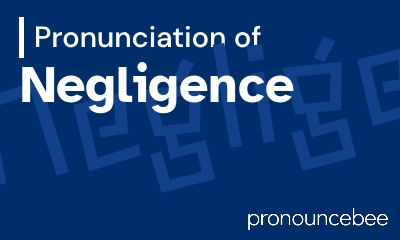 how to pronounce negligence feature image